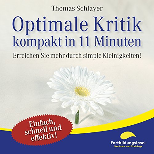 Optimale-Kritik-kompakt-in-11-Minuten-Erreichen-Sie-mehr-durch-simple-Kleinigkeiten