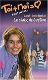 Toi + Moi (il était une fois...4), tome 25 : Le Choix de Justine