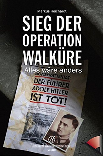 Download Sieg der Operation Walküre: Alles wäre anders Download Sieg der Operation Walküre: Alles wäre anders