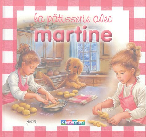 couverture de : La p&acirc;tisserie avec Martine