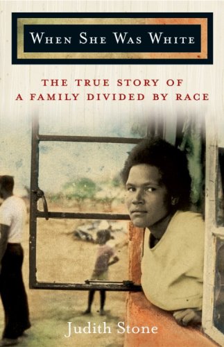 When She Was White: The True Story of a Family Divided By Race livre