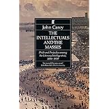 The Intellectuals and the Masses: Pride and Prejudice Among the Literary Intelligentsia, 1880-1939