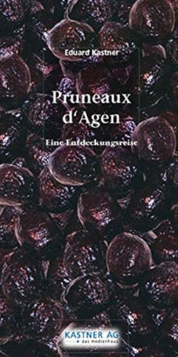 Pruneaux d´Agen: Eine Entdeckungsreise