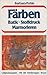 Produktbild Färben. Batik - Stoffdruck - Marmorieren. Originalausgabe. Mit 88 Abbildungen
