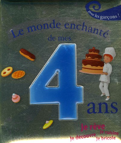 Le monde enchanté de mes 4 ans : Pour les garçons !