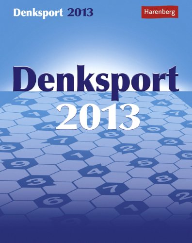 Denksport Wissenskalender 2013: Der knifflige Mix für Denksportfreunde