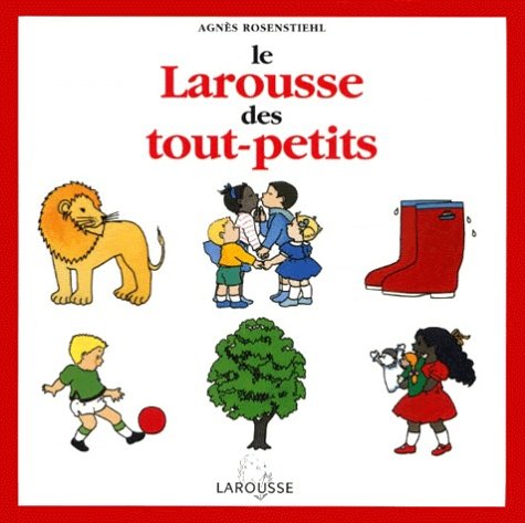 couverture de : Le Larousse des tous petits