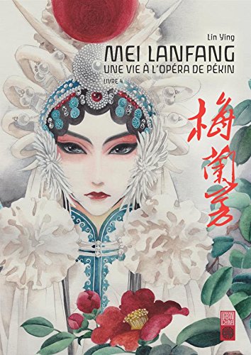 Mei Lanfang — Tome 4