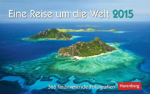 Eine Reise um die Welt Premiumkalender 2015: 365 faszinierende Fotografien