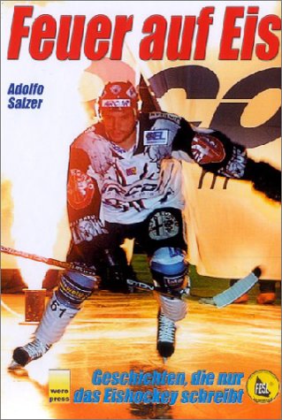 Download Feuer auf Eis: Geschichten, die nur das Eishockey schreibt Download Feuer auf Eis: Geschichten, die nur das Eishockey schreibt