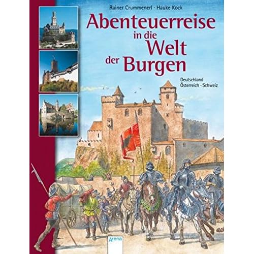 Abenteuerreise in die Welt der Burgen Abenteuerreise in die Welt der Burgen