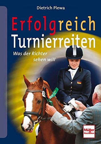 Download Erfolgreich Turnierreiten: Was der Richter sehen will Download Erfolgreich Turnierreiten: Was der Richter sehen will