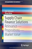 Image de Supply Chain Finance Solutions: Relevance - Propositions - Market Value (SpringerBriefs in Business)