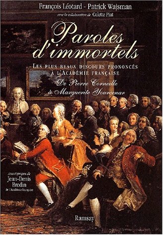 Download Paroles d'immortels, les plus beaux discours prononcés à l'Académie française. De Pierre Corneille à Marguerite Yourcenar. Coffret 2 volumes.