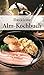 Das kleine Alm-Kochbuch (KOMPASS-Kochbücher, Band 1749) by Rosina Bauer