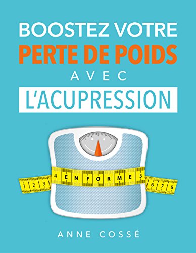 Boostez votre Perte de Poids avec l'Acupression francais
