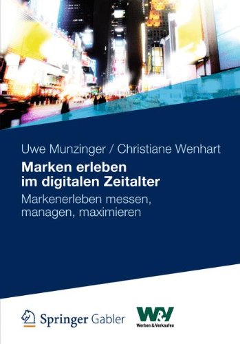 Download Marken erleben im digitalen Zeitalter: Markenerleben messen, managen, maximieren Download Marken erleben im digitalen Zeitalter: Markenerleben messen, managen, maximieren