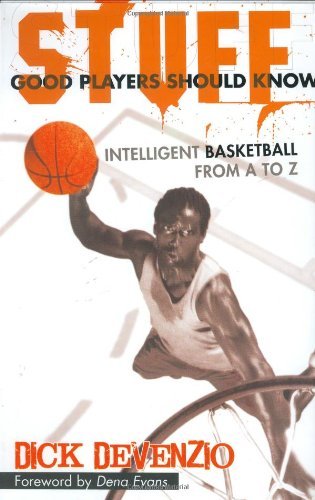 Stuff Good Players Should Know: Intelligent Basketball from A to Z by Dick DeVenzio (2006-10-01) en ligne Stuff Good Players Should Know: Intelligent Basketball from A to Z by Dick DeVenzio (2006-10-01) en ligne