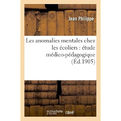 Les anomalies mentales chez les écoliers : étude médico-pédagogique