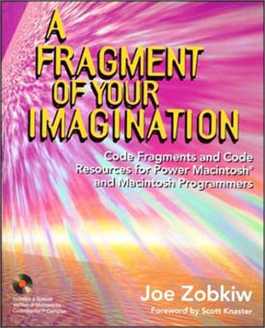 A Fragment of Your Imagination: Code Fragments and Code Resources for Power Macintosh and Macintosh Programmers/Macintosh Cd-Rom/Book and Cd-Rom