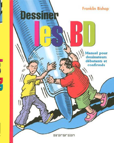 Download Dessiner les BD : Manuel pour dessinateurs débutants et confirmés Download Dessiner les BD : Manuel pour dessinateurs débutants et confirmés