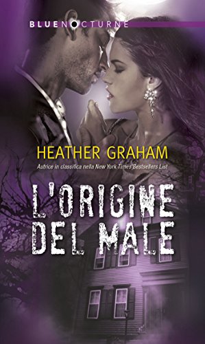Heather Graham - Krewe of Hunters 04. L'origine del male (2016)