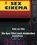 'Die Spur führt nach Amsterdam: Kriminalroman' von Nelly van Vliet