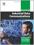 Image de Practical Industrial Data Communications: Best Practice Techniques (Practical Professional)