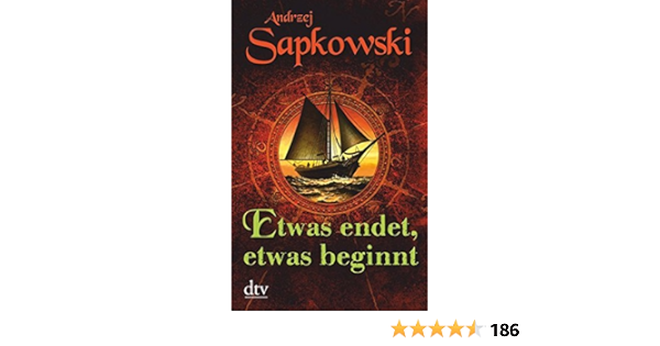 Etwas Endet Etwas Beginnt Erzahlungen Amazon De Sapkowski Andrzej Simon Erik Bucher
