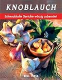 Image de Knoblauch. Schmackhafte Gerichte würzig zubereitet