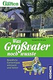 Image de Was Großvater noch wusste: Bewährte Gartentipps amüsant und heiter