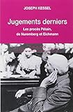 Jugements derniers : les procès Petain, Nuremberg et Eichman