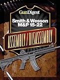 Image de Gun Digest Smith & Wesson M&P 15-22 Assembly/Disassembly Instructions