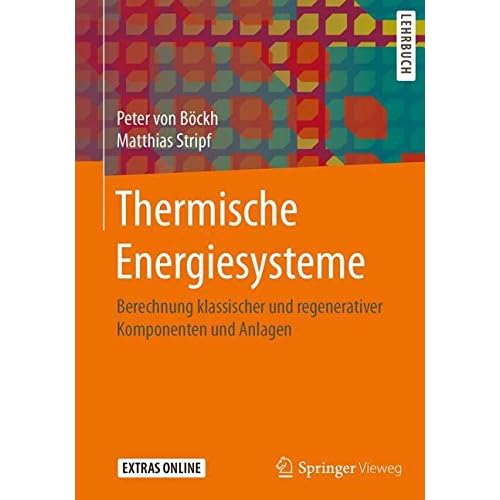 [PDF] Download Thermische Energiesysteme: Berechnung klassischer und regenerativer Komponenten und Anlagen Kostenlos