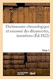 Image de Dictionnaire chronologique et raisonné des découvertes, inventions. I. Ab-Bas