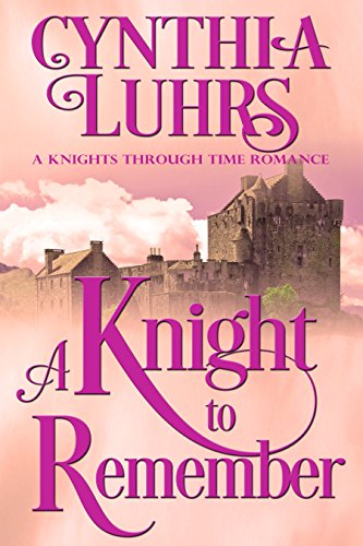 A Knight to Remember: Merriweather Sisters Time Travel (A Knights Through Time Romance Book 1) (Engl A Knight to Remember: Merriweather Sisters Time Travel (A Knights Through Time Romance Book 1) (Engl