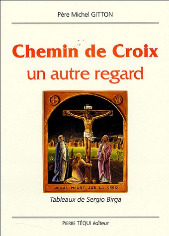 Download Chemin de Croix : Un autre regard Download Chemin de Croix : Un autre regard
