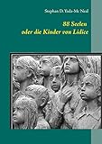88 Seelen oder die Kinder von Lidice by Stephan D. Yada-Mc Neal
