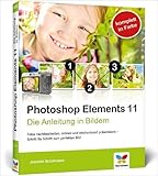 Photoshop Elements 11: Die Anleitung in Bildern ( 28. November 2012 ) by