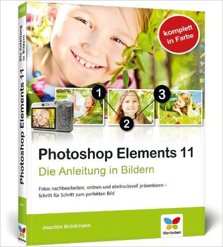 Photoshop Elements 11: Die Anleitung in Bildern ( 28. November 2012 )