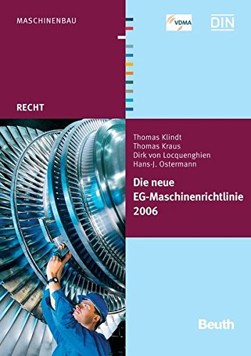 Preisvergleich Produktbild Die neue EG-Maschinenrichtlinie 2006 / 42 / EG (Beuth Recht)