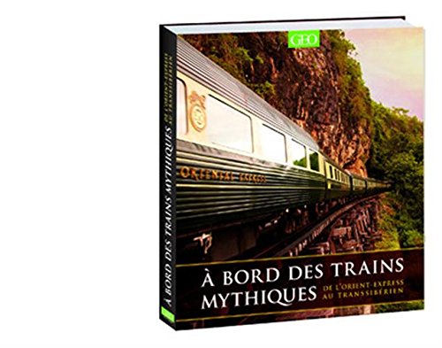 Download A bord des trains mythiques Download A bord des trains mythiques