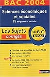 Image de ABC Bac - Les Sujets corrigés : Bac 2004 : Sciences économiques et sociales, ES