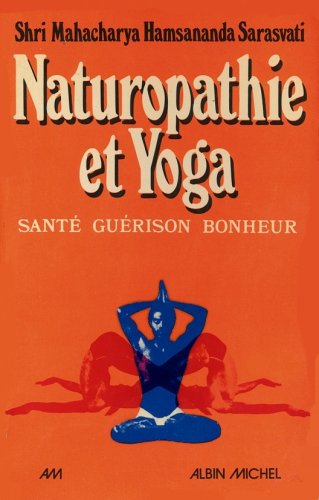 Télécharger Naturopathie et yoga : sante, guérison, bonheur Livre PDF Gratuit