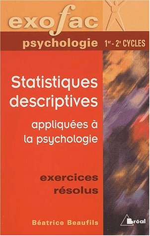 Download Statistiques descriptives appliquées à la psychologie. Exercices résolus Download Statistiques descriptives appliquées à la psychologie. Exercices résolus