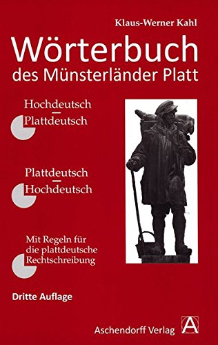 Download Wörterbuch des Münsterländer Platt: Hochdeutsch - Plattdeutsch / Plattdeutsch - Hochdeutsch. Mit Regeln für die plattdeutsche Rechtschreibung Download Wörterbuch des Münsterländer Platt: Hochdeutsch - Plattdeutsch / Plattdeutsch - Hochdeutsch. Mit Regeln für die plattdeutsche Rechtschreibung