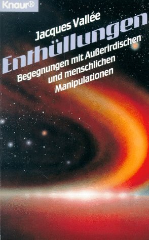 Enthüllungen: Begegnungen mit Ausserirdischen und menschlichen Manipulationen (Knaur Taschenbücher. Sachbücher)
