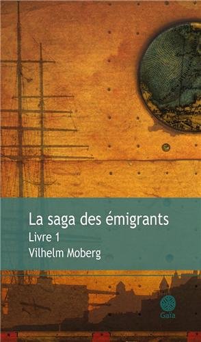 La  saga des émigrants. Livre 1-2-3., 1.Au pays. 3. La Terre bénie, 2. La Traversée