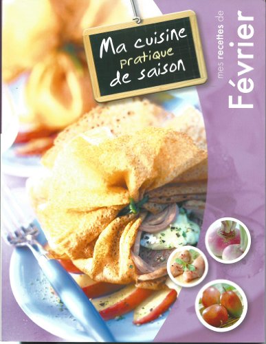 Download MA CUISINE PRATIQUE DE SAISON - FEVRIER