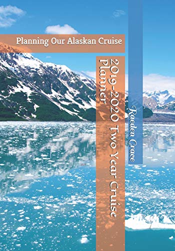 Preisvergleich Produktbild 2019-2020 Two Year Cruise Planner: Planning Our Alaskan Cruise